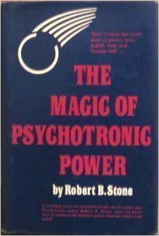 The magic of psychotronic power by robert stone